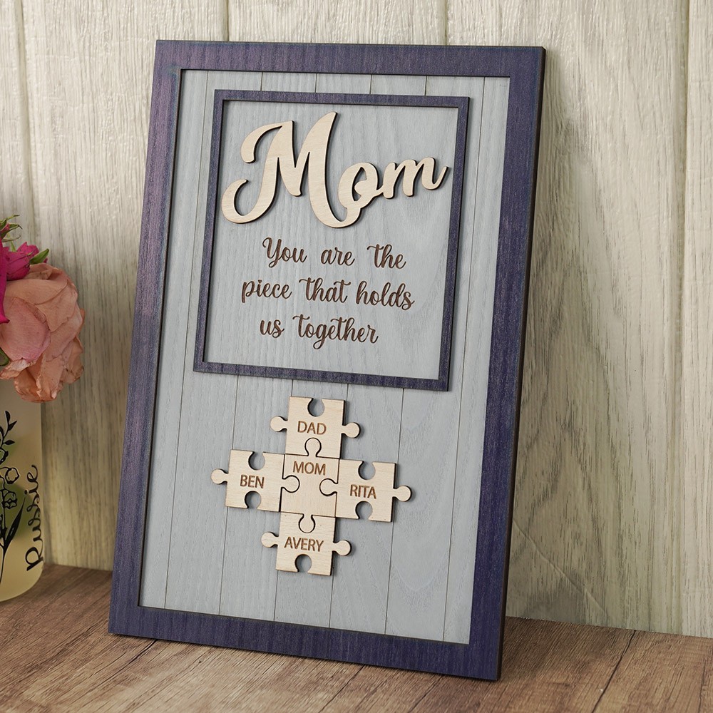 Mum You Are The Piece That Holds Us Together Wooden Puzzle Piece Mother's Day Sign