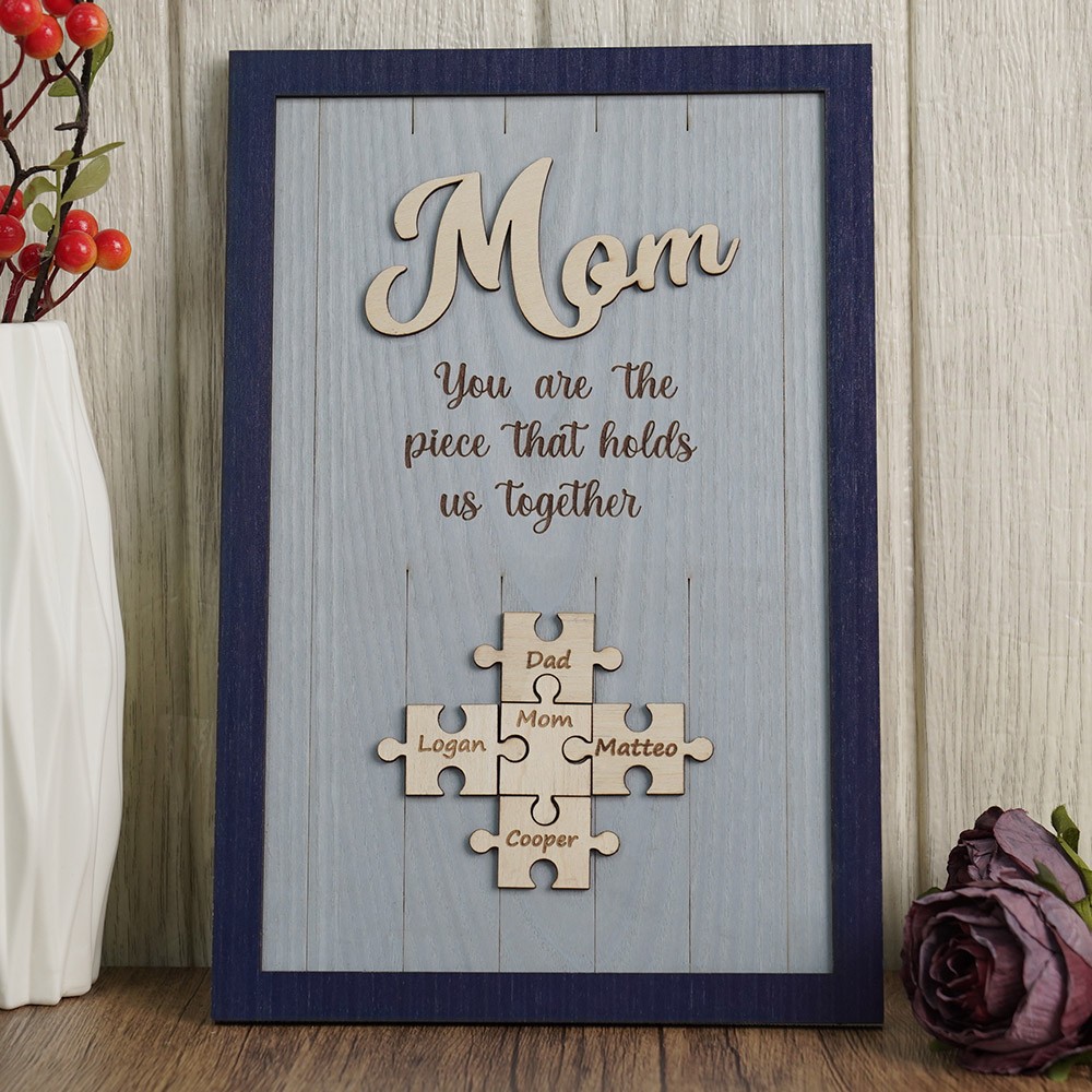 Mum You Are The Piece That Holds Us Together Wooden Puzzle Piece Mother's Day Sign